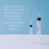 Curso: Adquisición de Biológicos de Referencia y Biosimilares: La Ley de Contratos del Sector Público