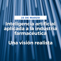Inteligencia artificial aplicada a la industria farmacéutica: Una visión realista