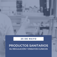 Productos Sanitarios. Su regulación y ensayos clínicos